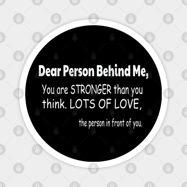 Dear Person Behind Me Magnet by raeex